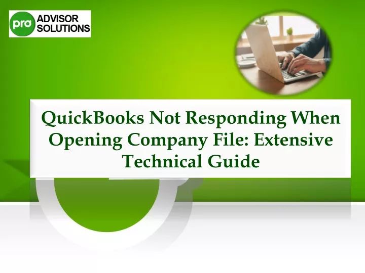 quickbooks not responding when opening company file extensive technical guide