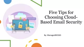 Five Tips for Choosing Cloud-Based Email Security