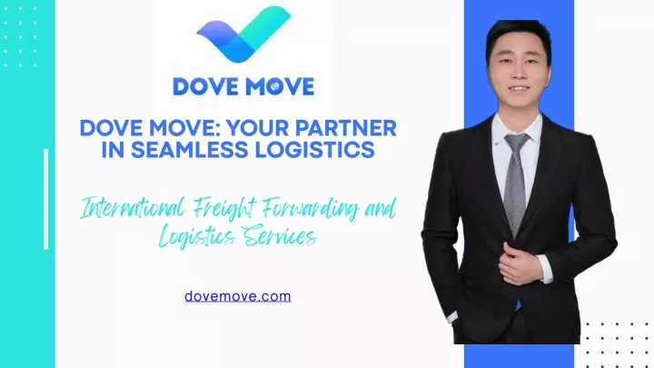 dove move your partner in seamless logistics