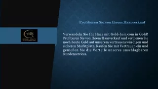 Profitieren Sie von Ihrem Haarverkauf  Gold-hair.com