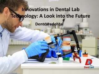 Innovations in Dental Lab Technology