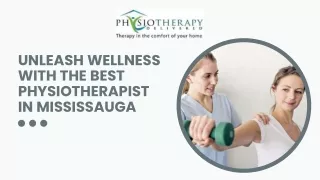 Unleash Wellness with the Best Physiotherapist in Mississauga