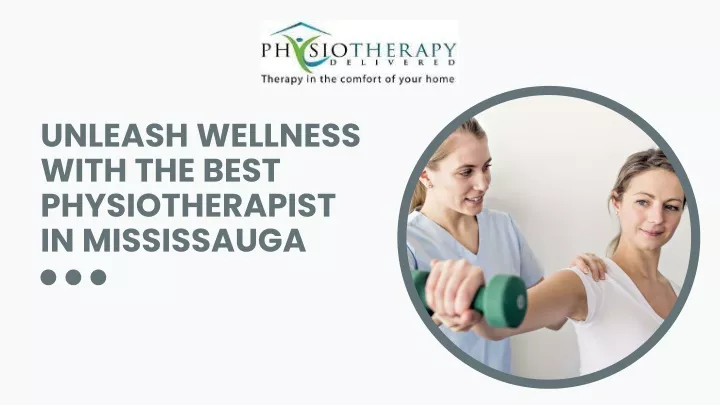 unleash wellness with the best physiotherapist