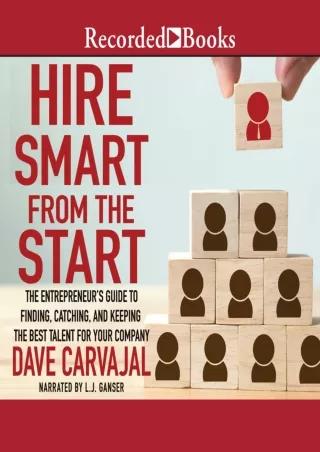 Download⚡️ Hire Smart From the Start: The Entrepreneur's Guide to Finding, Catching, and Keeping the Best Talent for You