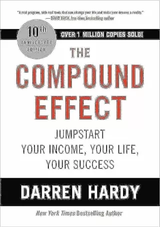 Pdf⚡️(read✔️online) The Compound Effect (10th Anniversary Edition): Jumpstart Your Income, Your Life, Your Success