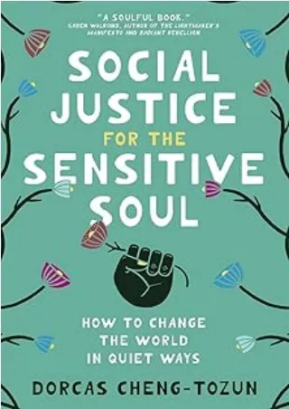 PDF✔️Download❤️ Social Justice for the Sensitive Soul: How to Change the World in Quiet Ways