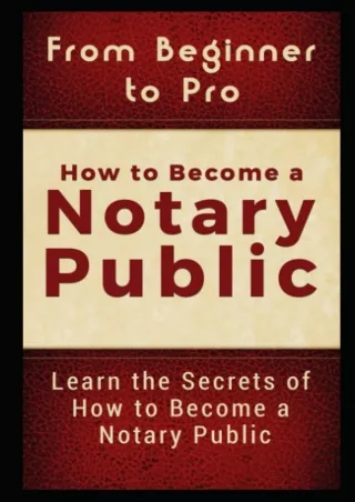 Ebook❤️(download)⚡️ From Beginner to Pro: How to Become a Notary Public: Learn the Secrets of How to Become a Notary Pub