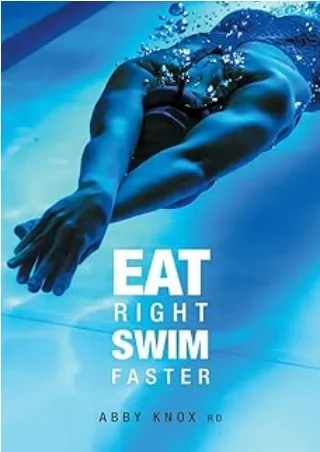 [DOWNLOAD]⚡️PDF✔️ Eat Right, Swim Faster: Nutrition for Maximum Performance