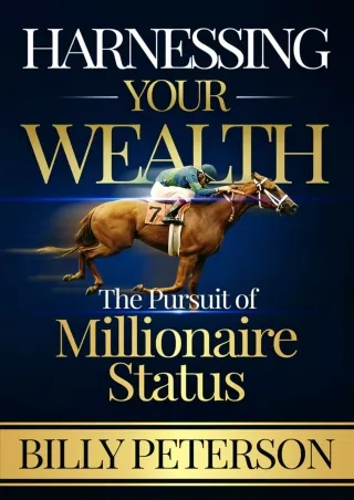 PDF✔️Download❤️ Harnessing Your Wealth: The Pursuit of Millionaire Status