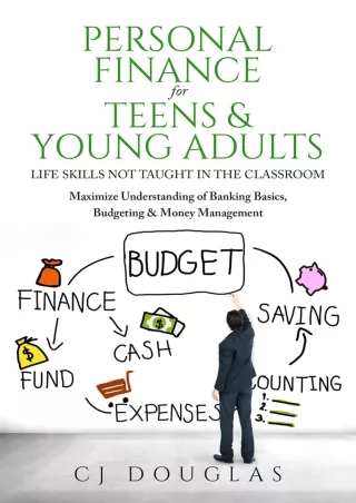 [DOWNLOAD]⚡️PDF✔️ Personal Finance for Teens & Young Adults: Life Skills Not Taught in the Classroom: Maximize Understan
