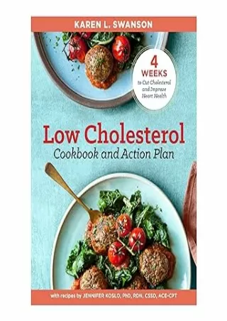 Pdf⚡️(read✔️online) The Low Cholesterol Cookbook and Action Plan: 4 Weeks to Cut Cholesterol and Improve Heart Health