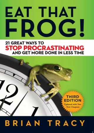 Ebook❤️(download)⚡️ Eat That Frog!: 21 Great Ways to Stop Procrastinating and Get More Done in Less Time