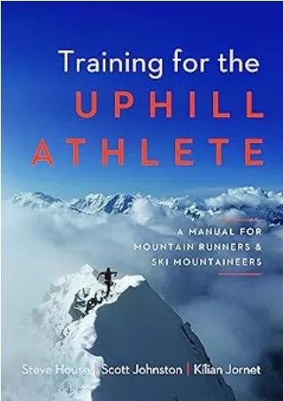 Ebook❤️(download)⚡️ Training for the Uphill Athlete: A Manual for Mountain Runners and Ski Mountaineers