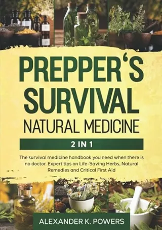❤️PDF⚡️ Prepper's Survival Natural Medicine: The Survival Medicine Handbook You Need When There is No Doctor. Expert Tip