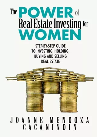 [DOWNLOAD]⚡️PDF✔️ The Power of Real Estate Investing for Women: A Step-by-Step Guide to Investing, Buying, and Selling R