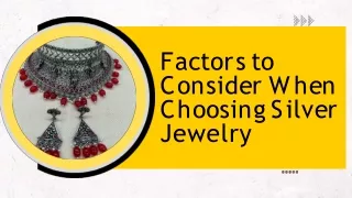 Factors to Consider When Choosing Silver Jewelry