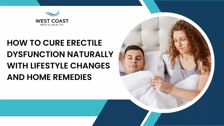 how to cure erectile dysfunction naturally with