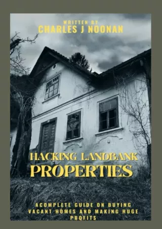 [Download ]⚡️PDF✔️ Hacking Landbank Properties: A complete Guide on Buying Vacant Homes an