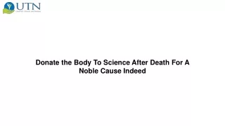 Donate the Body To Science After Death For A Noble Cause Indeed