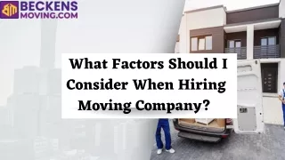 What Factors Should I Consider When Hiring Moving Company?