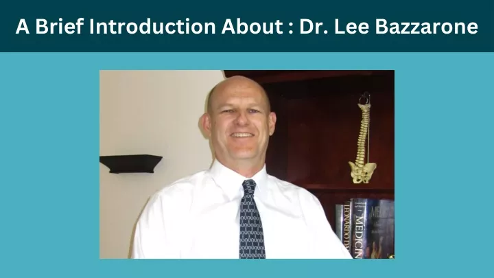 a brief introduction about dr lee bazzarone