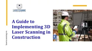 A Guide to Implementing 3D Laser Scanning in Construction