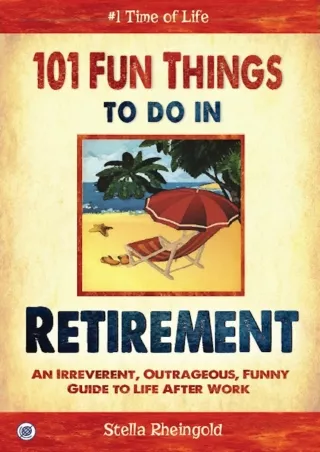 PDF/❤READ⚡/✔DOWNLOAD⭐  101 Fun Things to do in Retirement: An Irreverent, Outrag