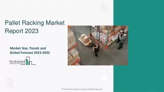 Pallet Racking Market Growth Opportunities And Trends Forecast To 2032