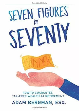 ✔DOWNLOAD⭐ Book [PDF]  Seven Figures by Seventy: How To Guarantee Tax-Free Wealt