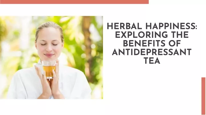 herbal happiness exploring the benefits