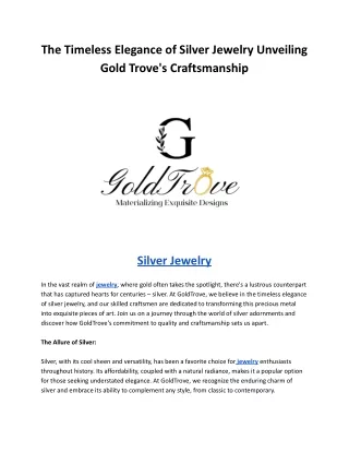 The Timeless Elegance of Silver Jewelry Unveiling Gold Trove's Craftsmanship