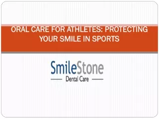 Oral Care for Athletes: Protecting Your Smile in Sports