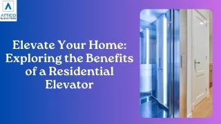 Elevate Your Home Exploring the Benefits of a Residential Elevator