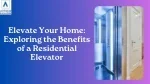 Elevate Your Home Exploring the Benefits of a Residential Elevator - slide 1