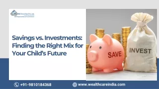 Savings vs. Investments Finding the Right Mix for Your Child’s Future