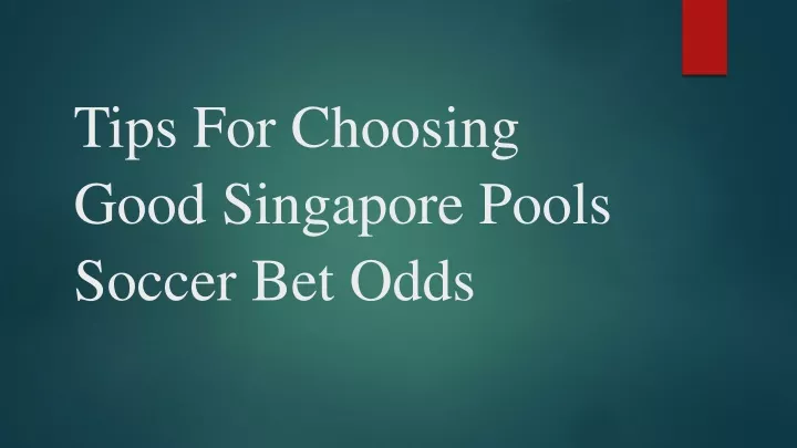 tips for choosing good singapore pools soccer