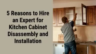 5 Reasons to Hire an Expert for Kitchen Cabinet Disassembly and Installation