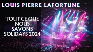 Louis Pierre Lafortune | Ce que nous savons de SOLIDAYS 2024