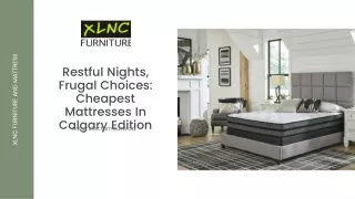 Restful Nights, Frugal Choices Cheapest Mattresses In Calgary Edition - XLNC Furniture and Mattress