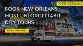 Book New Orleans’ Most Unforgettable City Tours