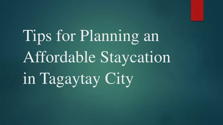 tips for planning an affordable staycation