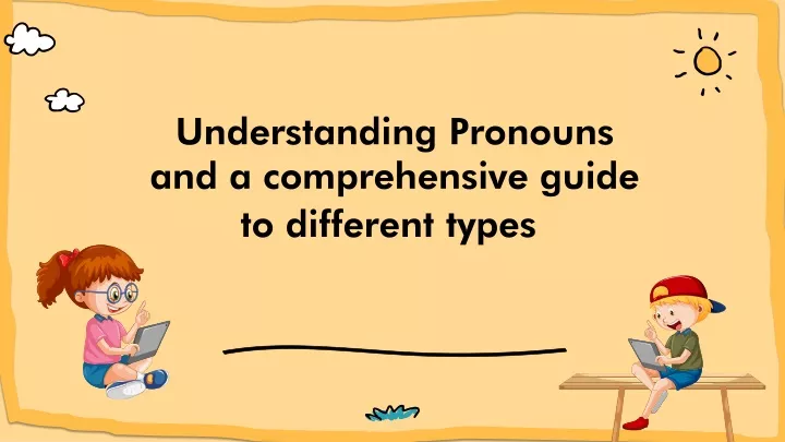understanding pronouns and a comprehensive guide to different types