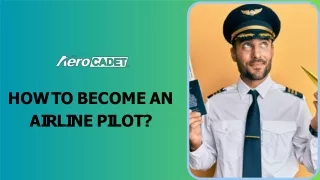 HOW TO BECOME AN AIRLINE PILOT?