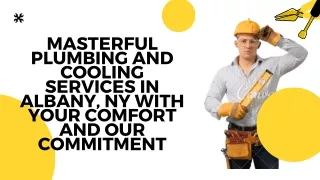 Masterful Plumbing and Cooling Services in Albany, NY with Your Comfort and Our Commitment