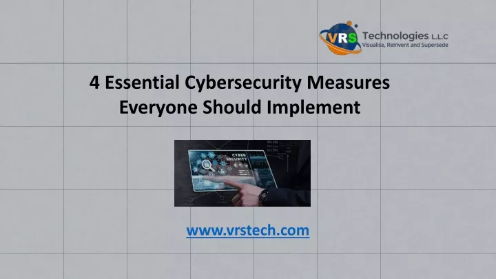 4 essential cybersecurity measures everyone should implement