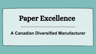 Paper Excellence -  A Canadian Diversified Manufacturer