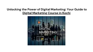 Unlocking the Power of Digital Marketing  Your Guide to Digital Marketing Course in Kochi