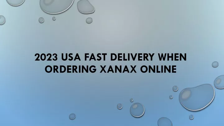 2023 usa fast delivery when ordering xanax online