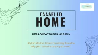 Explore Our Tasseled Home Collection for Stylish Living