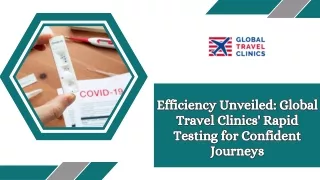 Efficiency Unveiled Global Travel Clinics' Rapid Testing for Confident Journeys